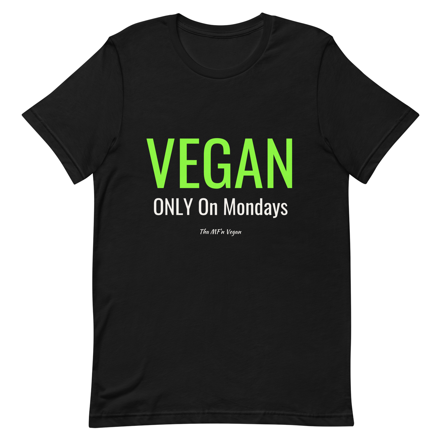 Vegan Only On Mondays- Black Unisex Shirt