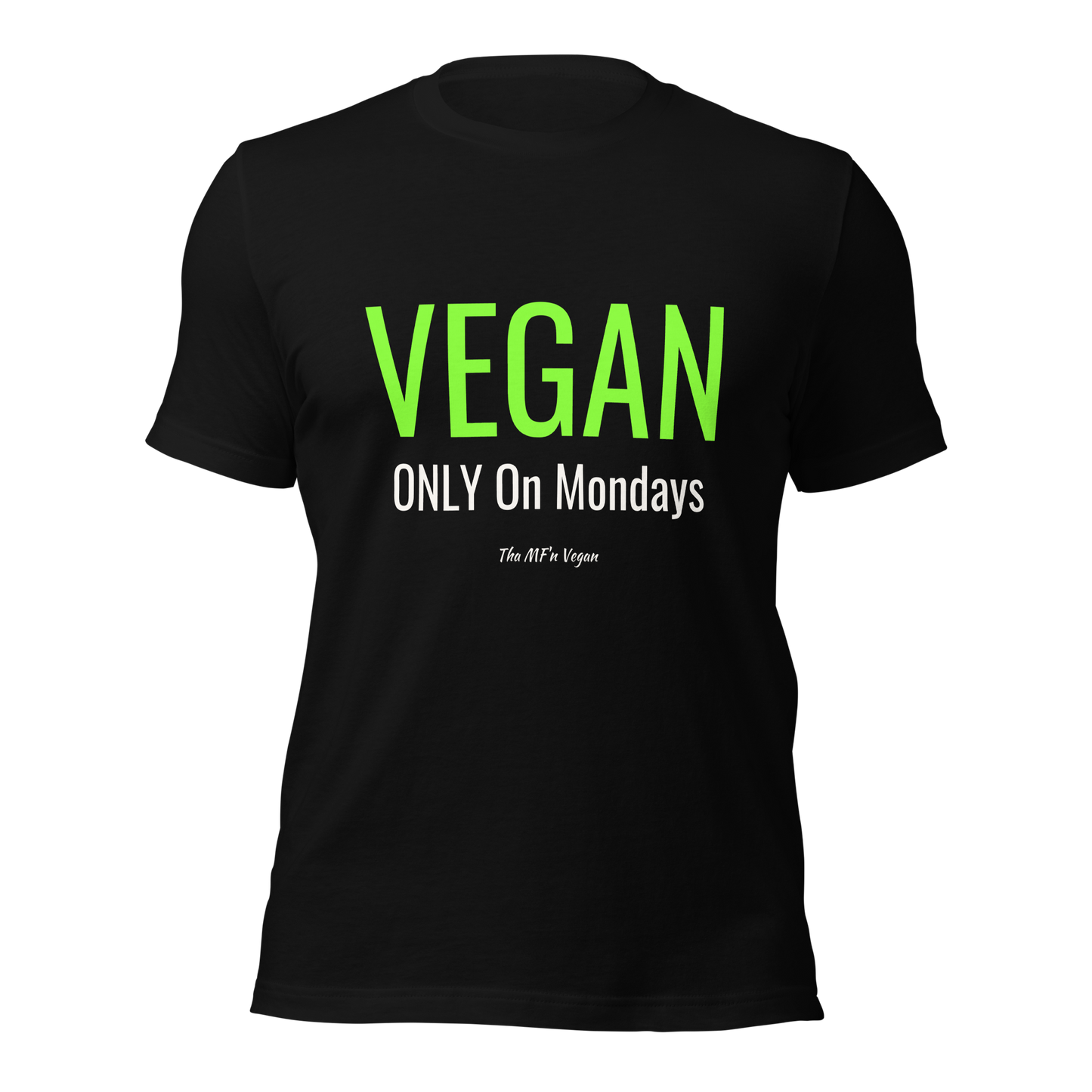 Vegan Only On Mondays- Black Unisex Shirt