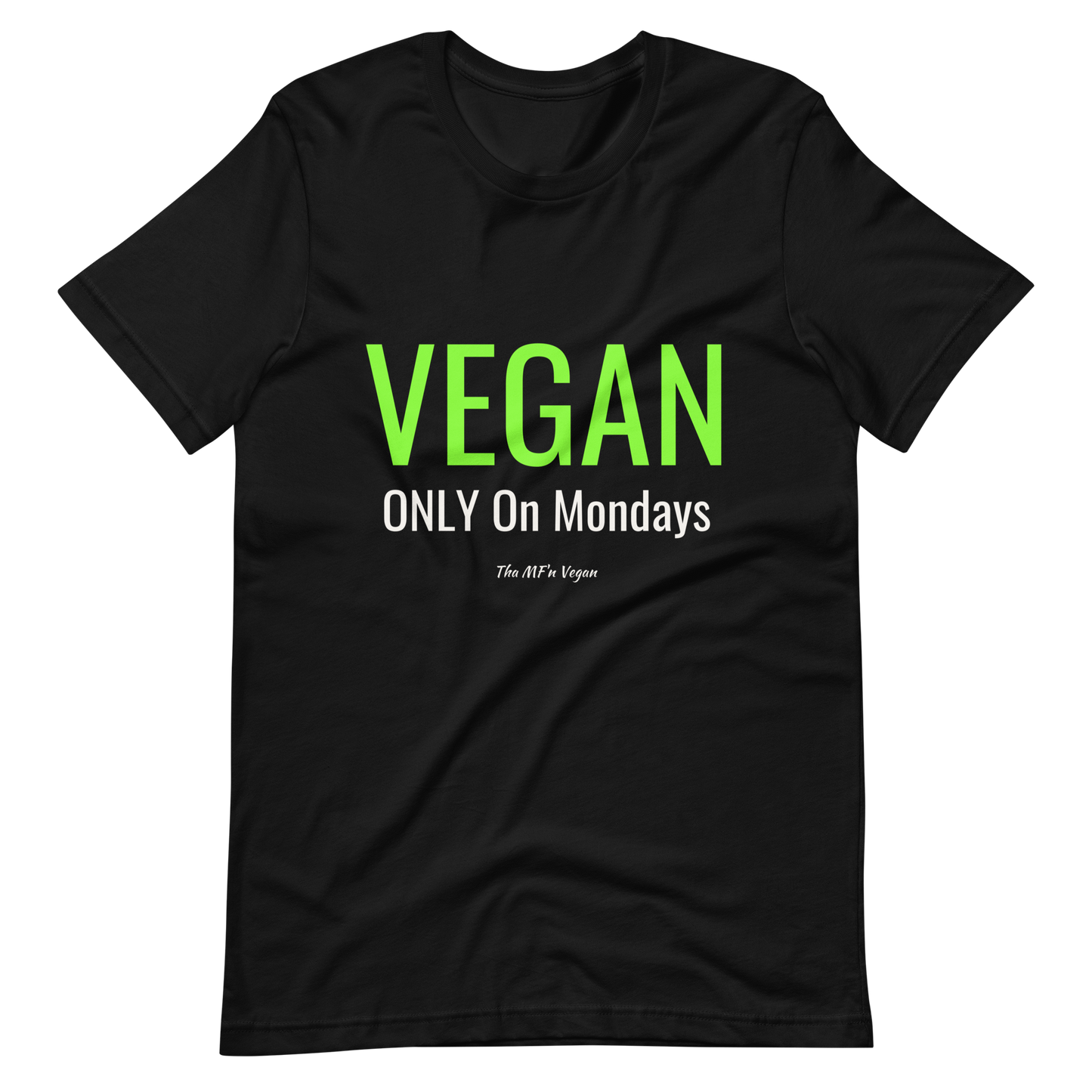 Vegan Only On Mondays- Black Unisex Shirt